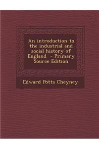 An Introduction to the Industrial and Social History of England