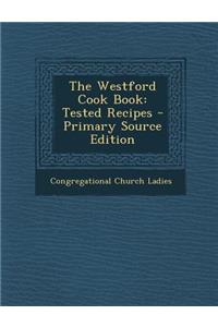 Westford Cook Book: Tested Recipes