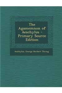 The Agamemnon of Aeschylus
