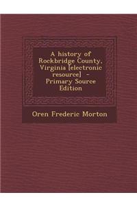 History of Rockbridge County, Virginia [Electronic Resource]