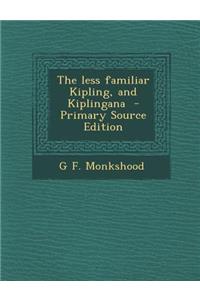 Less Familiar Kipling, and Kiplingana