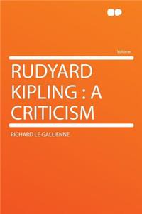 Rudyard Kipling: A Criticism