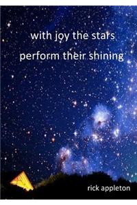 With Joy the Stars Perform Their Shining