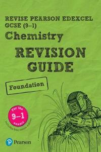 Pearson REVISE Edexcel GCSE (9-1) Chemistry Foundation Revision Guide: For 2024 and 2025 assessments and exams - incl. free online edition (Edexcel GCSE Science 16)