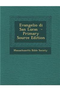 Evangelio Di San Lucas - Primary Source Edition