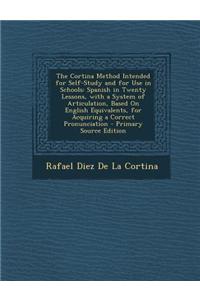 The Cortina Method Intended for Self-Study and for Use in Schools
