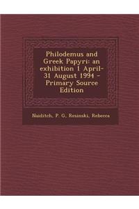 Philodemus and Greek Papyri: An Exhibition 1 April-31 August 1994 - Primary Source Edition