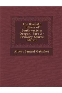 The Klamath Indians of Southwestern Oregon, Part 2