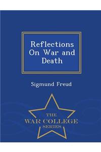 Reflections on War and Death - War College Series