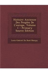 Histoire Ancienne Des Peuples de L'Europe, Volume 1