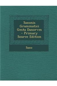 Saxonis Grammatici Gesta Danorvm