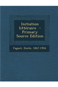 Initiation littéraire - Primary Source Edition