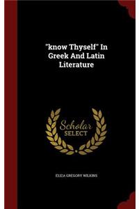 know Thyself In Greek And Latin Literature
