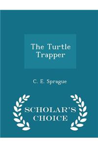 The Turtle Trapper - Scholar's Choice Edition