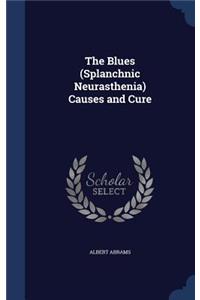 The Blues (Splanchnic Neurasthenia) Causes and Cure