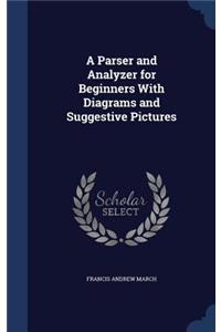 A Parser and Analyzer for Beginners With Diagrams and Suggestive Pictures
