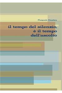 tempo del silenzio, è il tempo dell'ascolto