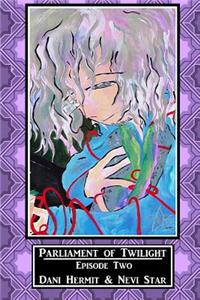 Parliament of Twilight: Episode 2