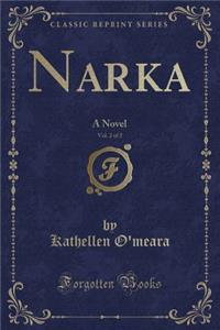 Narka, Vol. 2 of 2: A Novel (Classic Reprint)