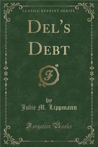 Del's Debt (Classic Reprint)