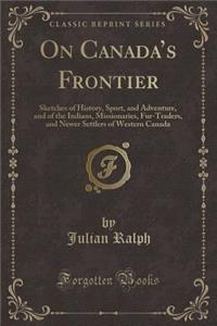 On Canada's Frontier