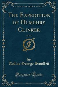 The Expedition of Humphry Clinker, Vol. 2 of 2 (Classic Reprint)