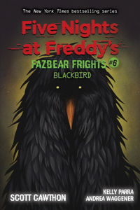 Blackbird: An Afk Book (Five Nights at Freddy's: Fazbear Frights #6)
