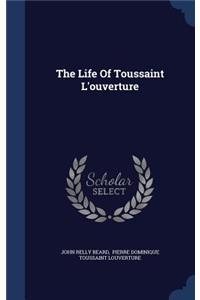 The Life Of Toussaint L'ouverture