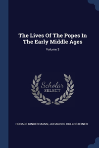 The Lives Of The Popes In The Early Middle Ages; Volume 3