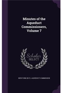 Minutes of the Aqueduct Commissioners, Volume 7