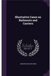 Illustrative Cases on Bailments and Carriers