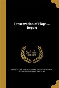 Preservation of Flags ... Report