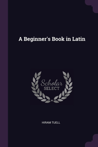 A Beginner's Book in Latin