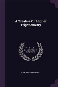 Treatise On Higher Trigonometry