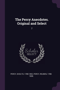 The Percy Anecdotes. Original and Select