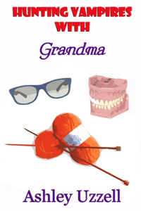 Hunting Vampires with Grandma