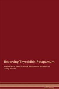 Reversing Thyroiditis Postpartum The Raw Vegan Detoxification & Regeneration Workbook for Curing Patients