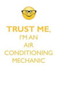 Trust Me, I'm an Air Conditioning Mechanic Affirmations Workbook Positive Affirmations Workbook. Includes: Mentoring Questions, Guidance, Supporting You.