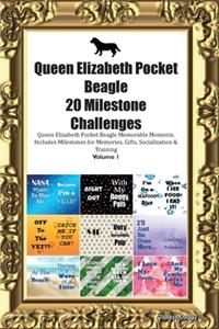 Queen Elizabeth Pocket Beagle 20 Milestone Challenges Queen Elizabeth Pocket Beagle Memorable Moments.Includes Milestones for Memories, Gifts, Socialization & Training Volume 1