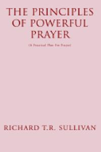 The Principles of Powerful Prayer