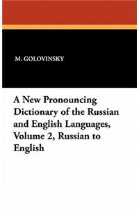 A New Pronouncing Dictionary of the Russian and English Languages, Volume 2, Russian to English