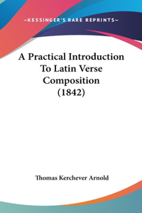 A Practical Introduction to Latin Verse Composition (1842)