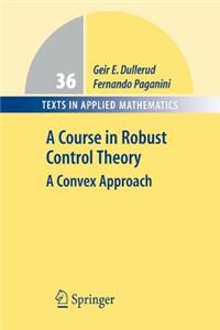 Course in Robust Control Theory