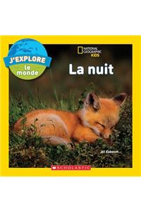 J'Explore le Monde: La Nuit