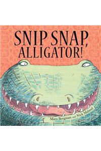 Snip, Snap Alligator!