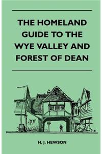 The Homeland Guide to the Wye Valley and Forest of Dean