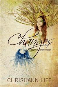 Changes: A Story of Transformation
