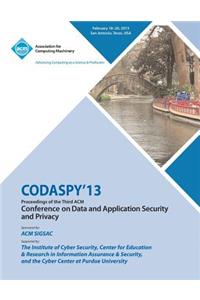 CODASPY 13 Proceedings of the Third ACM Conference on Data and Application Security and Privacy
