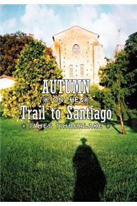 Autumn on the Trail to Santiago