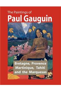 Paintings of Paul Gauguin: Bretagne, Provence, Martinique, Tahiti and the Marquesas (1887 - 1903)